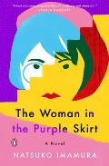 Woman in the Purple Skirt A Novel