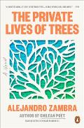 The Private Lives of Trees by Alejandro Zambra (tr. Megan McDowell)