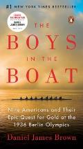The Boys in the Boat Nine Americans & Their Epic Quest for Gold at the 1936 Berlin Olympics