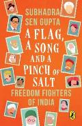 Flag, a Song and a Pinch of Salt: Freedom Fighters of India