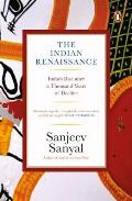 Indian Rennaissance: India's Rise After a Thousand Years of Decline