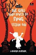 The Girl Who Loved to Sing: Teejan Bai (Dreamers Series)