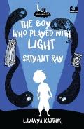 The Boy Who Played with Light: Satyajit Ray (Dreamers Series)