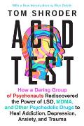 Acid Test: Lsd, Ecstasy, and the Power to Heal