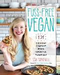 Fuss Free Vegan 101 Everyday Comfort Food Favorites Veganized