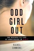 Odd Girl Out The Hidden Culture Of Aggression in Girls