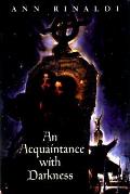 Acquaintance With Darkness
