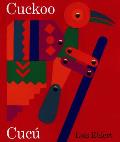 Cuckoo/Cuc?: A Mexican Folktale/Un Cuento Folkl?rico Mexicano (Bilingual English-Spanish)