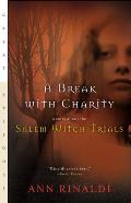 Break with Charity A Story about the Salem Witch Trials