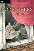 The Borrowers Aloft: Plus the Short Tale Poor Stainless