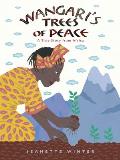 Wangaris Trees of Peace A True Story from Africa