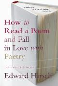How to Read a Poem & Fall in Love with Poetry