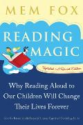 Reading Magic Why Reading Aloud to Our Children Will Change Their Lives Forever