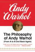 Philosophy of Andy Warhol From A to B & Back Again