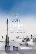 The Icon Project: Architecture, Cities, and Capitalist Globalization