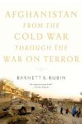 Afghanistan from the Cold War Through the War on Terror