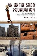 Unfinished Foundation The United Nations & Global Environmental Governance