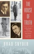 House of Truth: A Washington Political Salon and the Foundations of American Liberalism