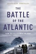 Battle of the Atlantic How the Allies Won the War