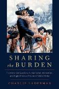 Sharing the Burden: The Armenian Question, Humanitarian Intervention, and Anglo-American Visions of Global Order