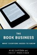The Book Business: What Everyone Needs to Know(r)