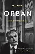 Orb?n: Hungary's Strongman