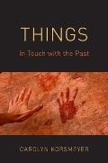 Things: In Touch with the Past