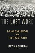 The Last Word: The Hollywood Novel and the Studio System