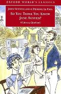 So You Think You Know Jane Austen A Literary Quizbook