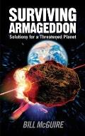 Surviving Armageddon Solutions for a Threatened Planet