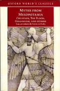Myths from Mesopotamia Creation the Flood Gilgamesh & Others revised edition