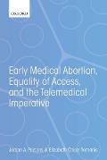 Early Medical Abortion, Equality of Access, and the Telemedical Imperative