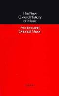 New Oxford History Of Music Ancient & Oriental Music Volume 1