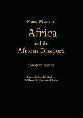 Piano Music of Africa and the African Diaspora: The Complete Edition
