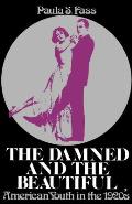 Damned & the Beautiful American Youth in the 1920s