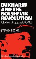 Bukharin & the Bolshevik Revolution A Political Biography 1888 1938
