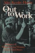 Out To Work A History Of Wage Earning Women in the United States