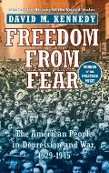 Freedom from Fear: The American People in Depression and War, 1929 - 1945