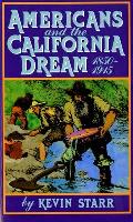 Americans & the California Dream 1850 1915