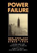 Power Failure: New York City Politics & Policy Since 1960