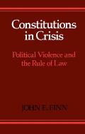 Constitutions in Crisis: Political Violence and the Rule of Law