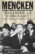 Mencken The American Iconoclast