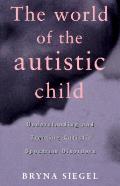 World Of The Autistic Child