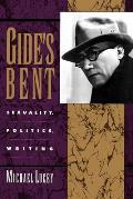 Gide's Bent: Sexuality, Politics, Writing