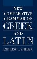 New Comparative Grammar of Greek & Latin
