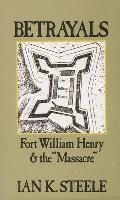 Betrayals Fort William Henry & the Massacre