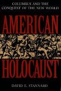 American Holocaust Columbus & the Conquest of the New World