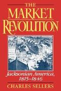 Market Revolution Jacksonian America 1815 1846
