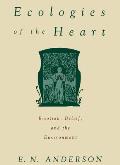 Ecologies of the Heart: Emotion, Belief, and the Environment