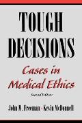 Tough Decisions: Cases in Medical Ethics